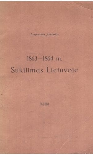1863-1864 sukilimas Lietuvoje - Augustinas Janulaitis