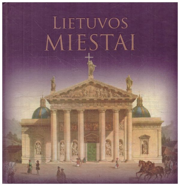 Lietuvos miestai - Zigmantas Kiaupa
