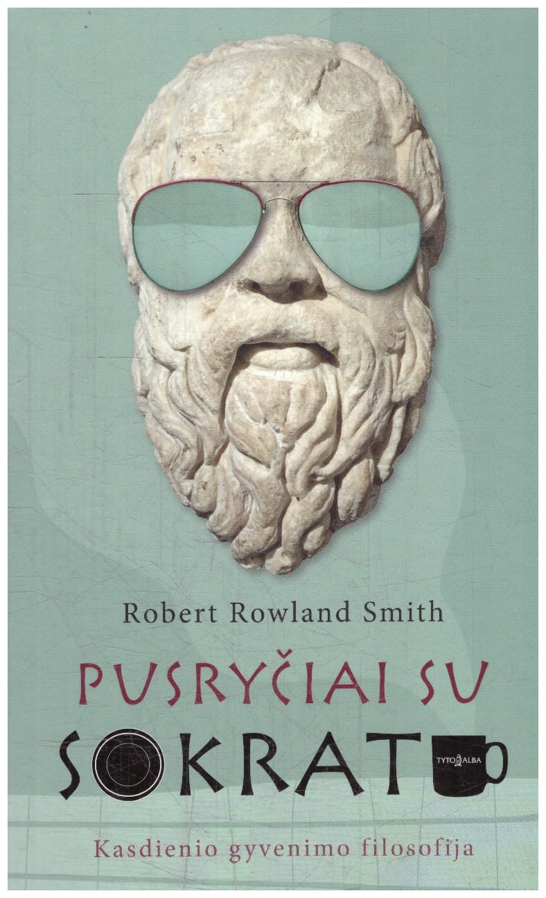Pusryčiai su Sokratu - Robert Rowland Smith