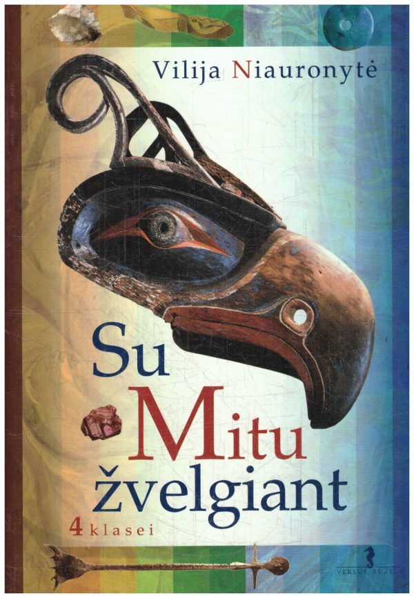 Su mitu žvelgiant. Antikos kultūros įvadas 4 klasei - Vilija Niauronytė