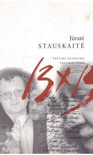 13x13. Trylika klausimų trylikai vyrų - Jūratė Stauskaitė
