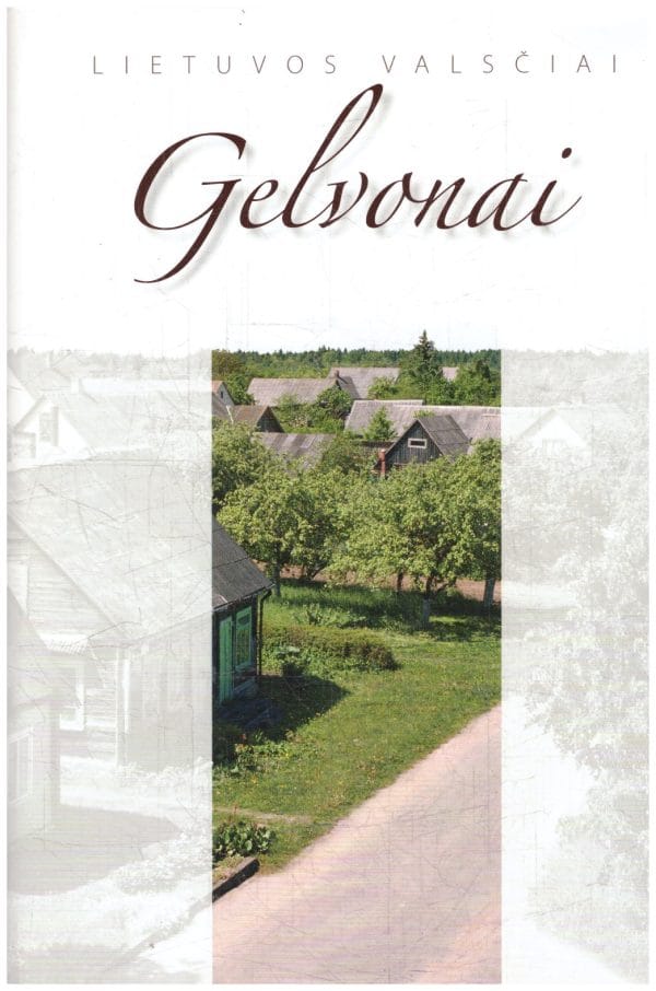 Gelvonai. Lietuvos valsčiai (15) - Vida Girininkienė, Kazys Morkūnas, Povilas Krikščiūnas