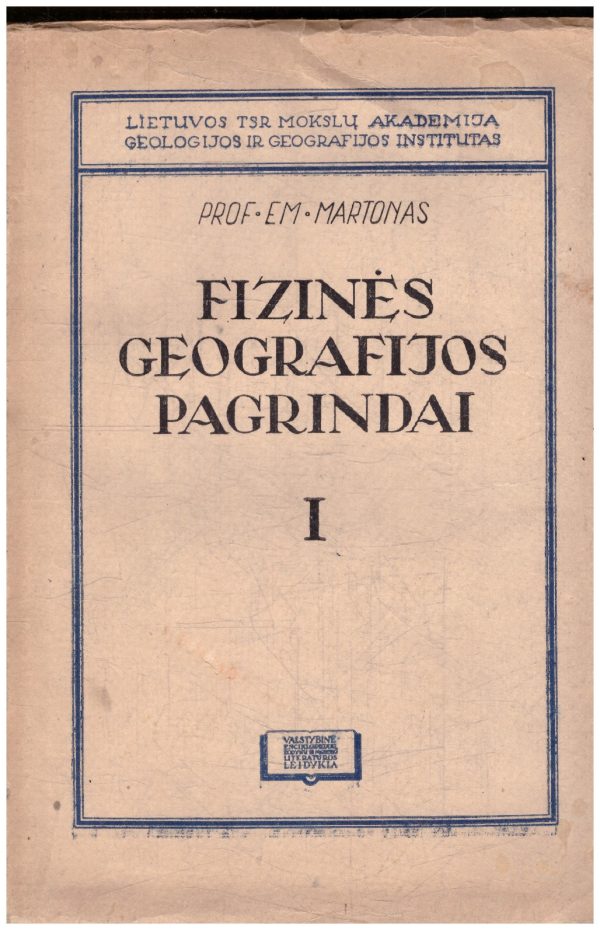 Fizinės geografijos pagrindai (1 tomas) - prof. Em. Martonas