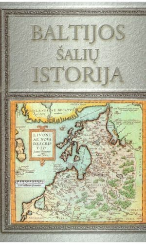 Baltijos šalių istorija - Zigmantas Kiaupa, Ain Maesalu, Ago Pajur, Gvido Straube