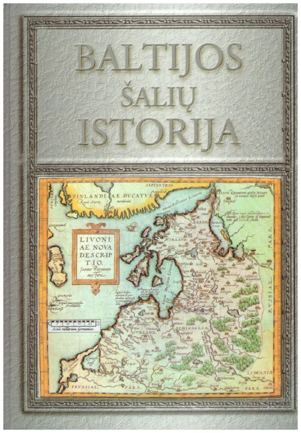 Baltijos šalių istorija - Zigmantas Kiaupa, Ain Maesalu, Ago Pajur, Gvido Straube