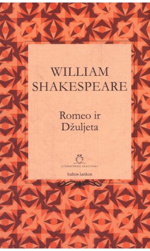 Romeo ir Džuljeta - William Shakespeare (Šekspyras)