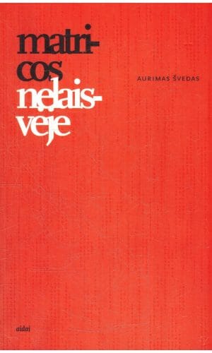 Matricos nelaisvėje - Aurimas Švedas