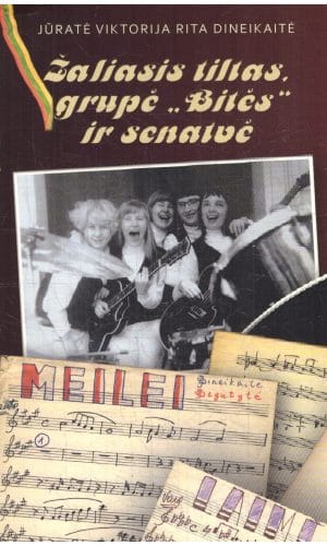 Žaliasis tiltas, grupė „Bitės“ ir senatvė - Jūratė Viktorija Rita Dineikaitė