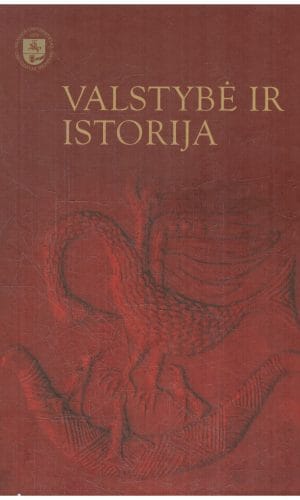 Valstybė ir istorija - Raimundas Lopata, Justinas Dementavičius, Liutauras Gudžinskas