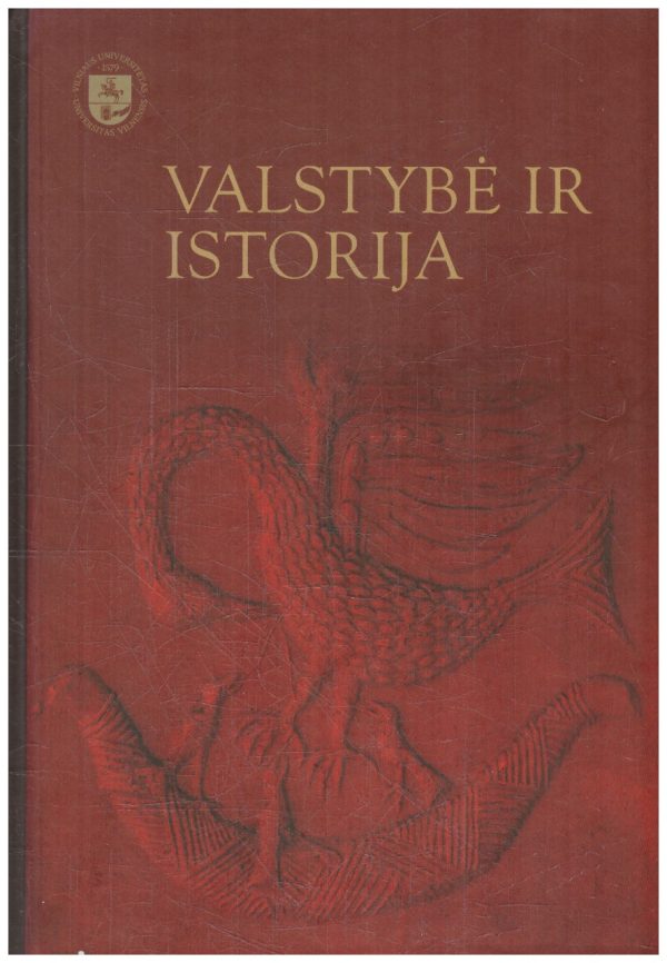Valstybė ir istorija - Raimundas Lopata, Justinas Dementavičius, Liutauras Gudžinskas