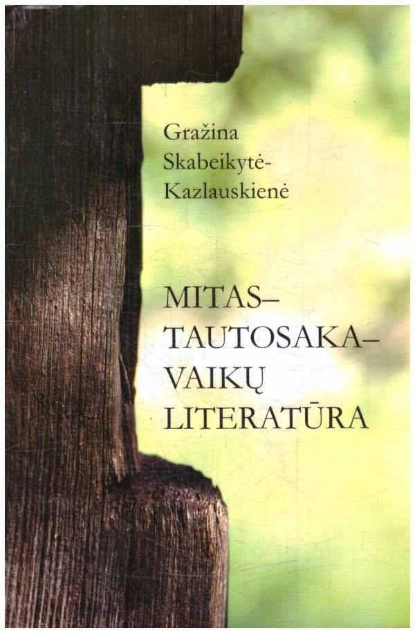 Mitas-tautosaka-vaikų literatūra - Gražina Skabeikytė-Kazlauskienė