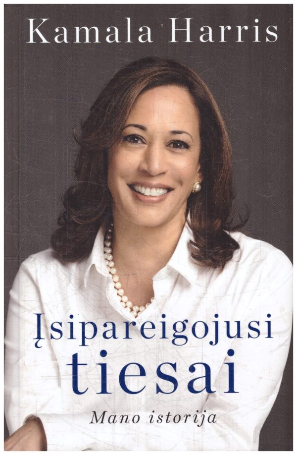 Įsipareigojusi tiesai. Mano istorija - Kamala Harris