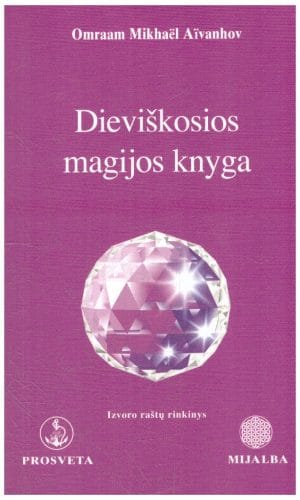 Dieviškosios magijos knyga - Omraam Mikhael Aivanhov
