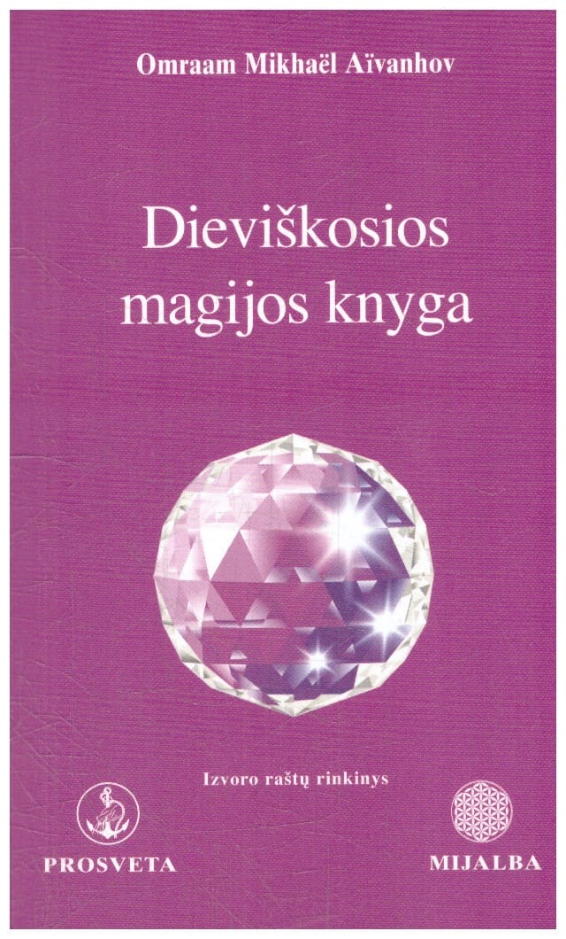 Dieviškosios magijos knyga - Omraam Mikhael Aivanhov