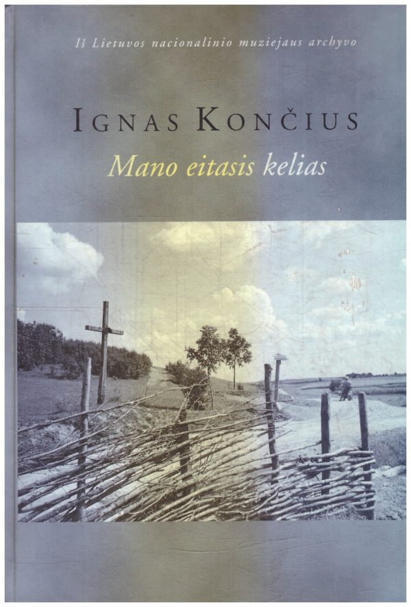 Mano eitasis kelias - Ignas Končius
