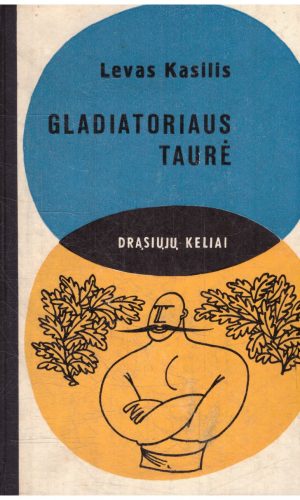 Gladiatoriaus taurė. Drąsiųjų keliai - Levas Kasilis
