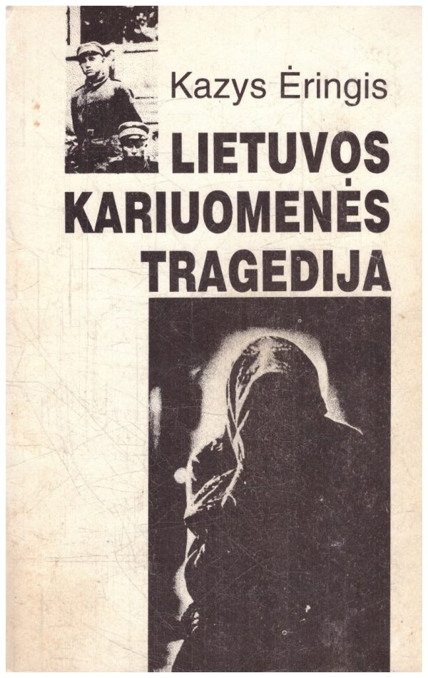 Lietuvos kariuomenės tragedija - Kazys Ėringis
