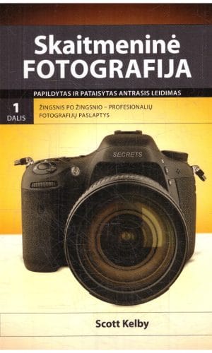 Skaitmeninė fotografija (1 dalis) - Scott Kelby