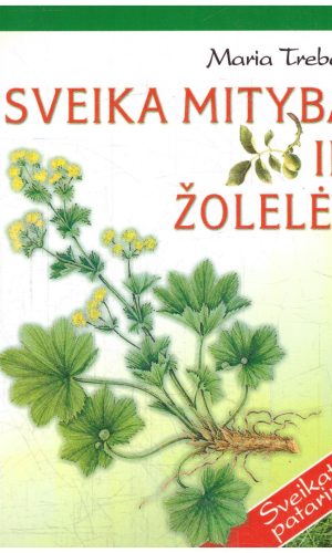 Sveika mityba ir žolelės - Maria Treben