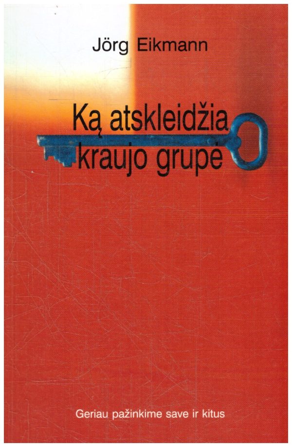 Ką atskleidžia kraujo grupė - Jorg Eikmann