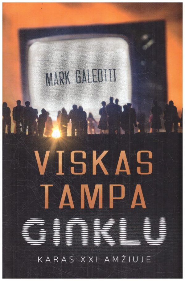 Viskas tampa ginklu: karas XXI amžiuje - Mark Galeotti