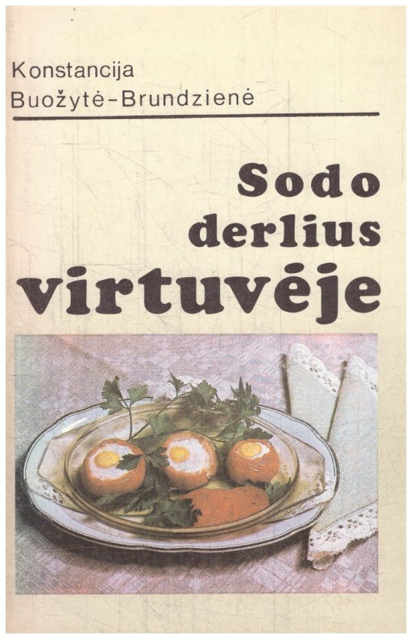 Sodo derlius virtuvėje - Konstancija Buožytė-Brunzienė