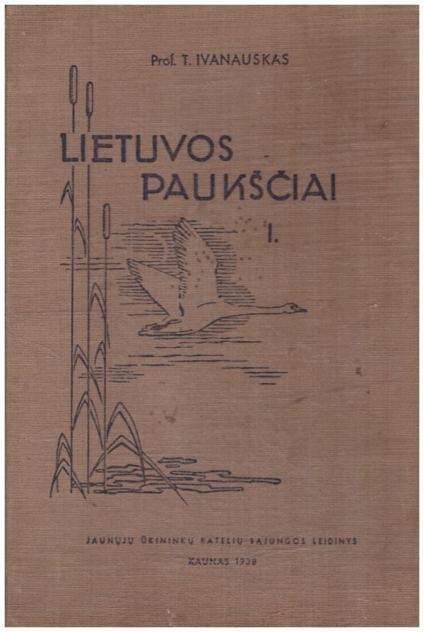 Lietuvos paukščiai (1 knyga) - Prof. T. Ivanauskas