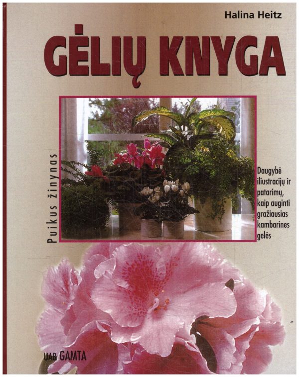 Gėlių knyga. Puikus žinynas - Halina Heitz
