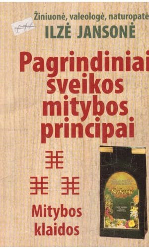 Pagrindiniai sveikos mitybos principai. Mitybos klaidos - Ilzė Jansonė