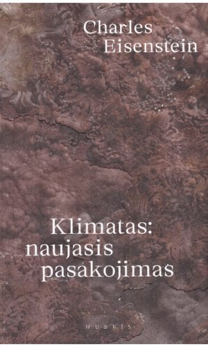 Klimatas: naujasis pasakojimas - Charles Eisenstein