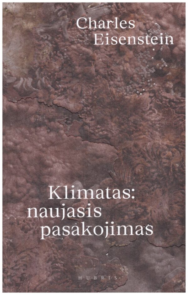 Klimatas: naujasis pasakojimas - Charles Eisenstein