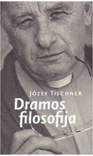 Dramos filosofija - Józef Tischner