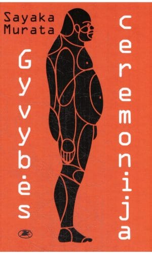 Gyvybės ceremonija - Sayaka Murata