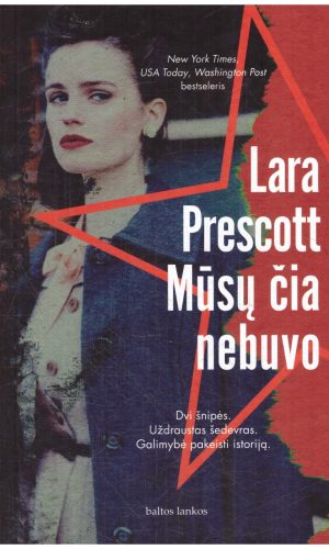 Mūsų čia nebuvo - Lara Prescott