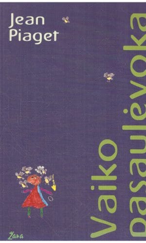 Vaiko pasaulėvoka - Jean Piaget