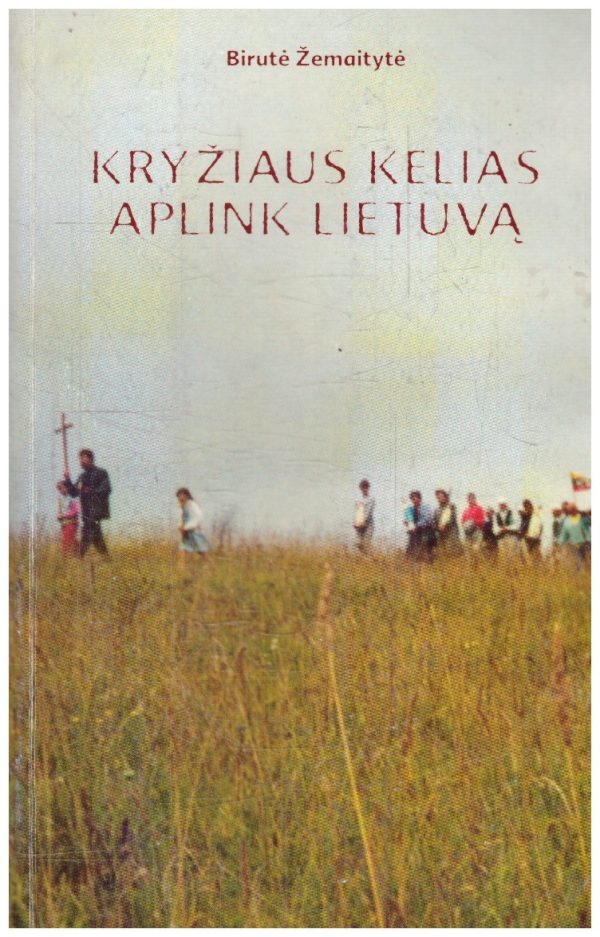 Kryžiaus kelias aplink Lietuvą - Birutė Žemaitytė