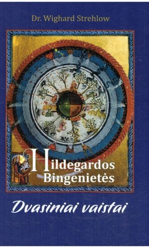 Hildegardos Bingenietės dvasiniai vaistai - Wighard Strehlow