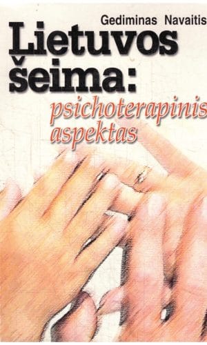 Lietuvos šeima: psichoterapinis aspektas - Gediminas Navaitis