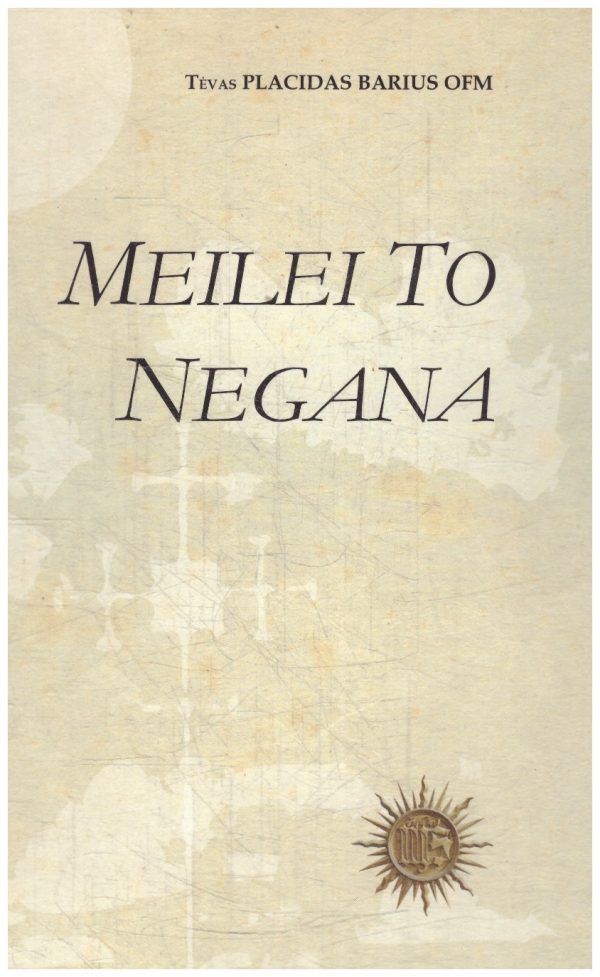 Meilei to negana - Tėvas OFM Placidas Barius