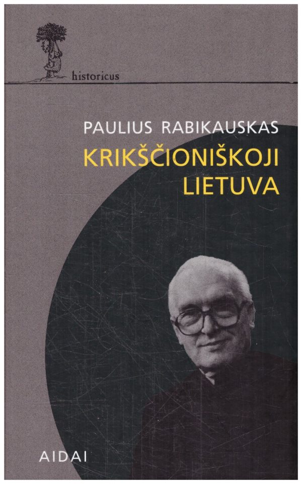 Krikščioniškoji Lietuva - Paulius Rabikauskas