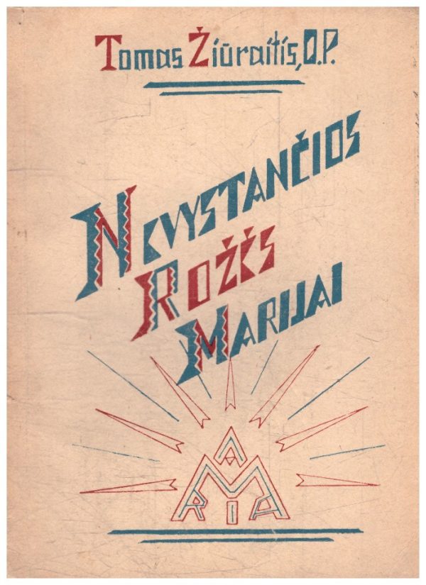 Nevystančios rožės Marijai - Tomas Žiūraitis, O. P.