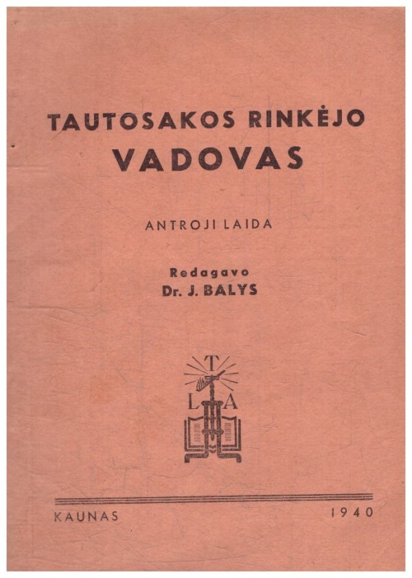 Tautosakos rinkėjo vadovas - redagavo Dr. J. Balys