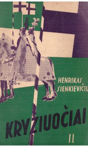 Kryžiuočiai (1,2,3 tomai) - Henrikas Sienkievičius