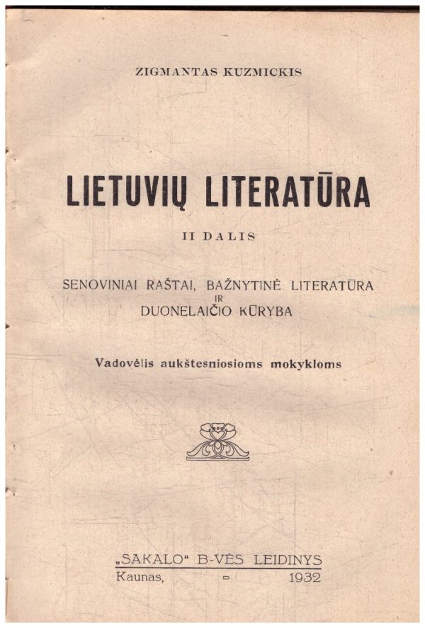Lietuvių literatūra (1,2 dalys). Tautosaka. Senoviniai raštai, bažnytinė literatūra ir Duonelaičio kūryba - Zigmantas Kuzmickis - Image 2