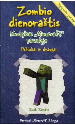 Peštukai ir draugai. Zombio dienoraštis. Nuotykiai „Minecraft“ pasaulyje (2) - Zack Zombie