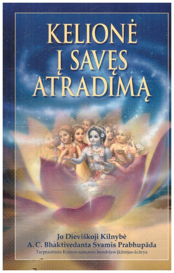Kelionė į savęs atradimą - A. C. Bhaktivedanta Svamis Prabhupada