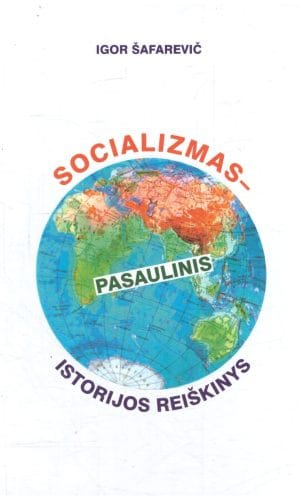 Socializmas - pasaulinis istorijos reiškinys - Igor Šafarevič