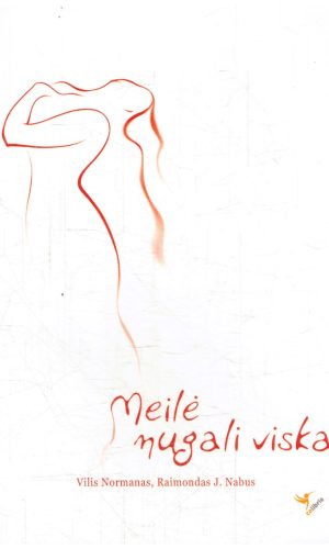 Meilė nugali viską - Vilis Normanas, Raimondas J. Nabus