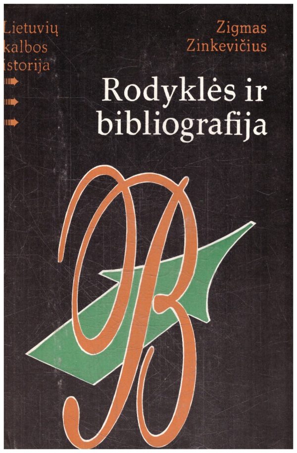 Rodyklės ir bibliografija. Lietuvių kalbos istorija (7 tomas) - Zigmas Zinkevičius