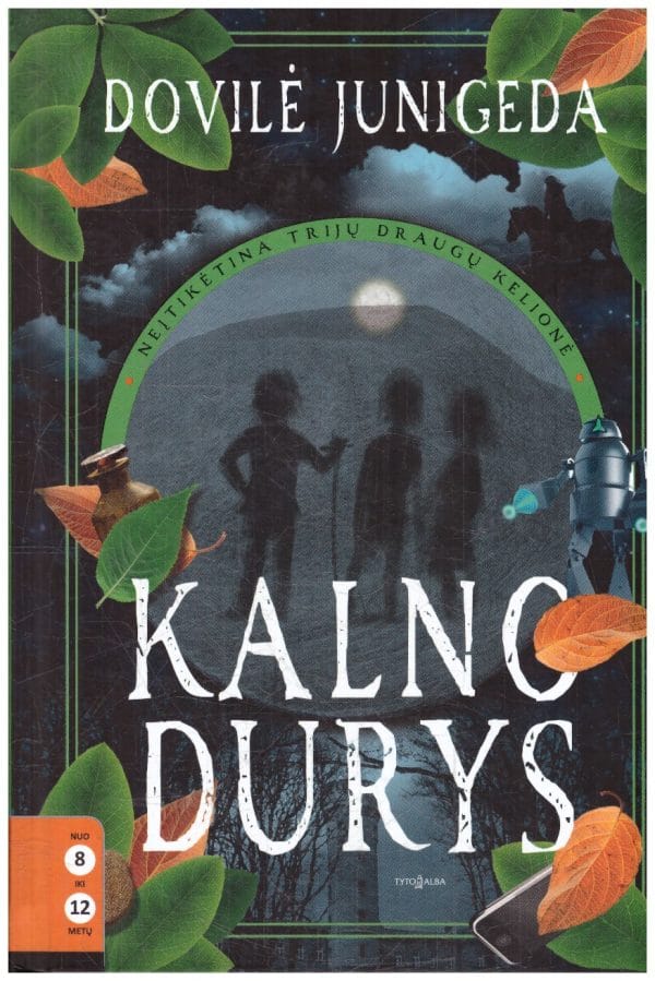 Kalno durys: neįtikėtina trijų draugų kelionė - Dovilė Junigeda